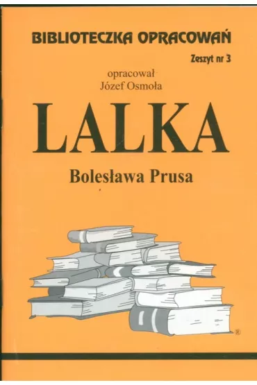 Lalka. Biblioteczka opracowa�. Zeszyt nr 3 - J�zef Osmo�a
