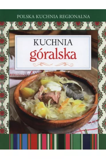 Polska kuchnia regionalna Kuchnia g�ralska
