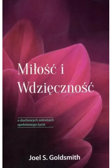 Mi�o�� i Wdzi�czno�� - Joel S. Goldsmith