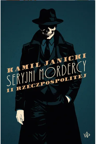 Seryjni mordercy II Rzeczpospolitej - Kamil Janicki