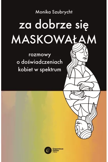 Za dobrze si maskowaam - Monika  Szubrycht