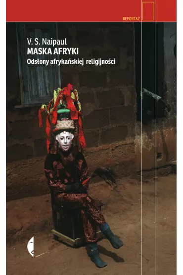 Maska Afryki. Ods�ony afryka�skiej religijno�ci - Vidiadhar Naipaul