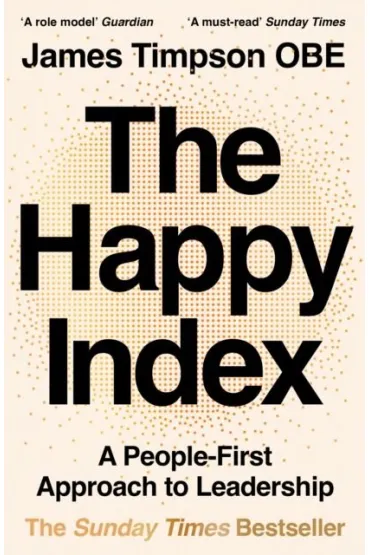 The Happy Index. A People-First Approach to Leadership wer. angielska - James  Timpson