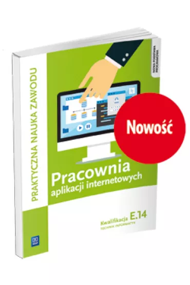 Pracownia aplikacji internetowych. Kwalifikacja E.14 - Krzysztof Pytel, Tomasz Klekot