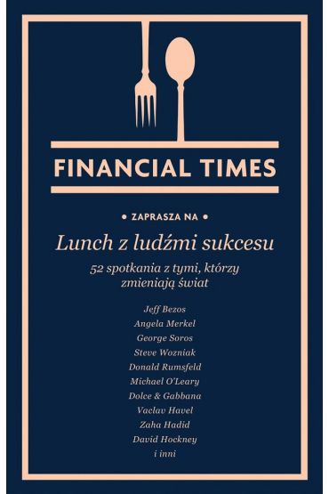 Lunch z ludźmi sukcesu. 52 spotkania z tymi, którzy zmieniają świat