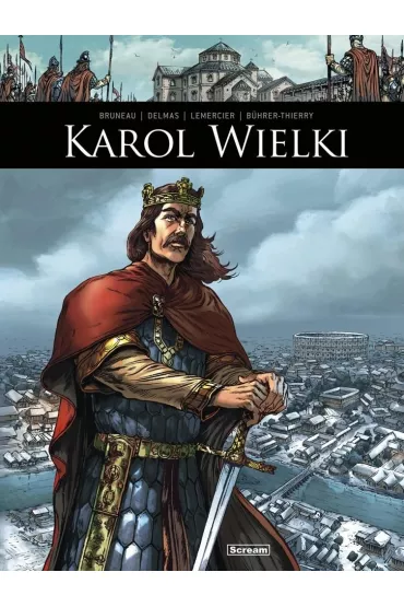Oni tworzyli histori� Karol Wielki - Vincent Delmas, Clotilde Bruneau