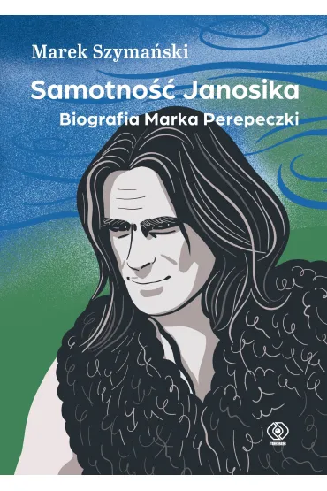 Samotno�� Janosika. Biografia Marka Perepeczki - Marek Szyma�ski