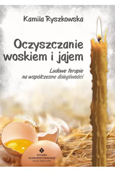 eBook Oczyszczanie woskiem i jajem. pdf mobi epub - Kamila Ryszkowska