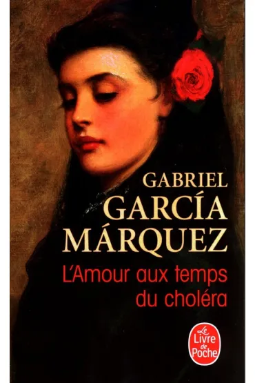 L'Amour aux temps du cholera - Gabriel Garcia Marquez