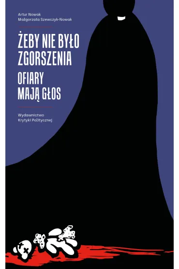 �eby nie by�o zgorszenia ofiary Maj� g�os - Artur Nowak, Ma�gorzata Szewczyk-Nowak