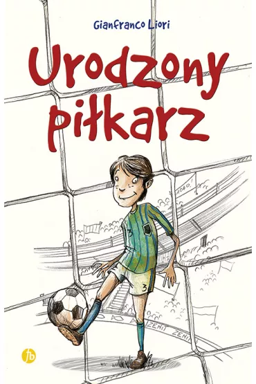 Urodzony pi�karz - Gianfranco Liori