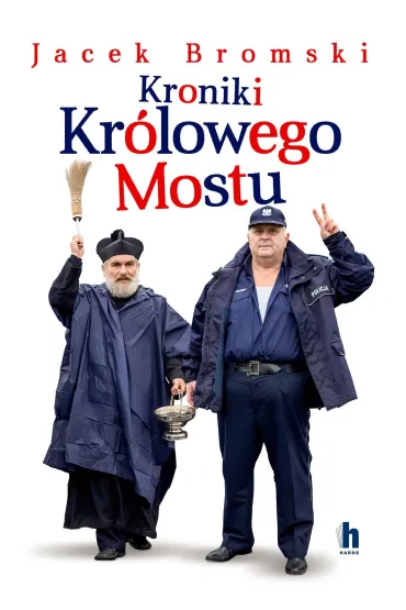 Kroniki Kr�lowego Mostu - Jacek Bromski