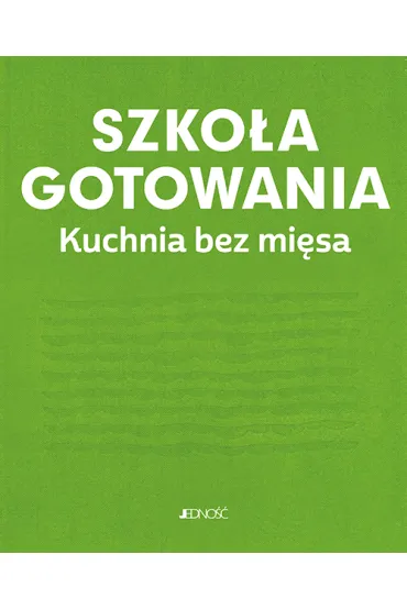 Szko�a gotowania. Kuchnia bez mi�sa