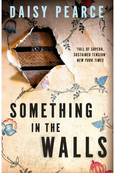Something in the Walls - Daisy Pearce