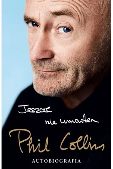 Phil Collins jeszcze nie umar�em - Phil Collins