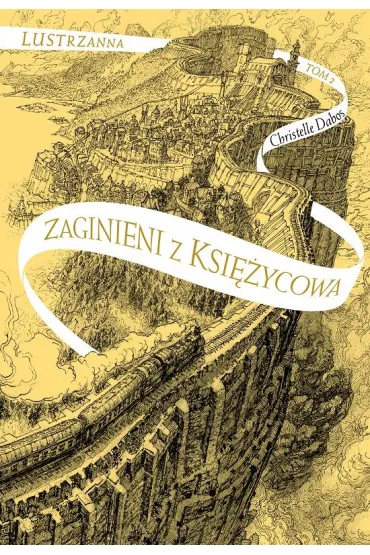 Zaginieni z Ksi�ycowa. Lustrzanna Tom 2 - Christelle Dabos