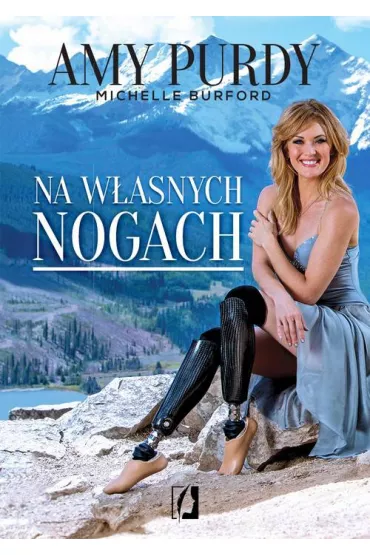 Na w�asnych nogach - Michelle Burford, Amy Purdy