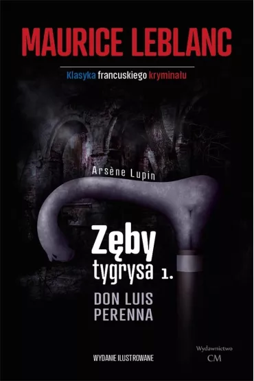 Arsene Lupin - Z�by tygrysa, cz�� 1. Don Luis Perenna (dodruk 2024) - Maurice Leblanc