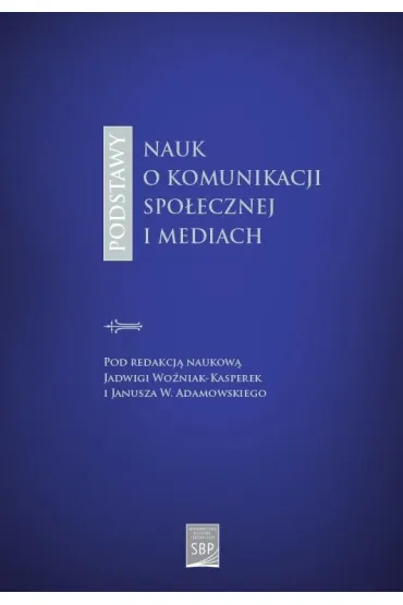 Podstawy nauk o komunikacji spo�ecznej i mediach