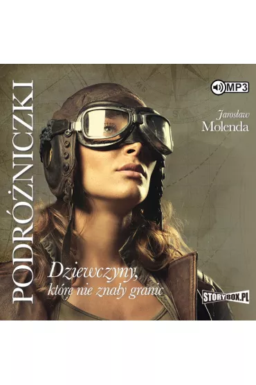 Audiobook Podr�niczki dziewczyny kt�re nie zna�y granic CD - Jaros�aw Molenda