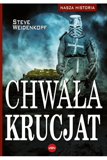 Chwa�a krucjat - Steve Weidenkopf