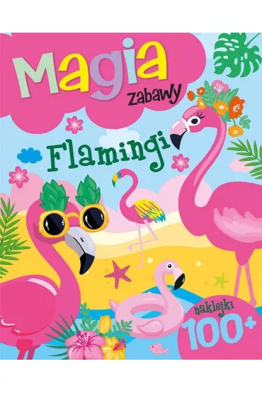 Magia zabawy. Flamingi
