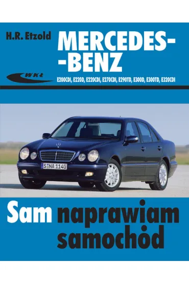 Mercedes-Benz E200CDI, E220D, E220CDI, E270CDI, E290TD, E300D, E300TD, E320CDI - Hans-Rudiger Etzold