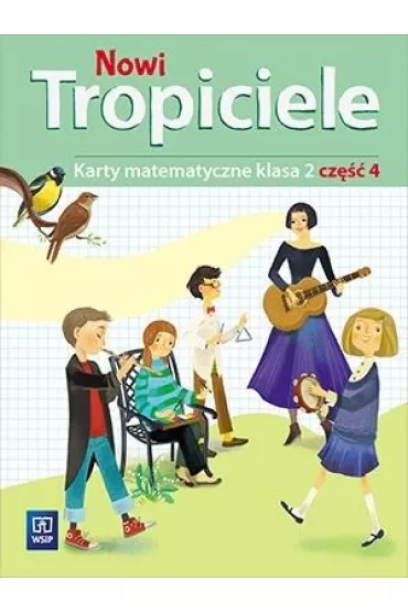 Nowi Tropiciele. Matematyka. Klasa 2. Cz�� 4. Edukacja Wczesnoszkolna - Dorota Zdunek, Beata  Szpakowska