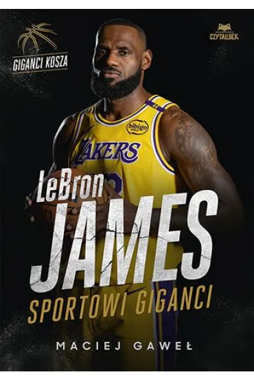 LeBron James. Sportowi giganci - Maciej Gawe�