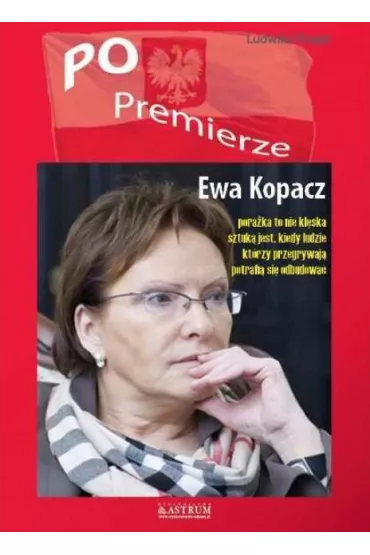 PO Premierze. Ewa Kopacz - Ludwika Preger
