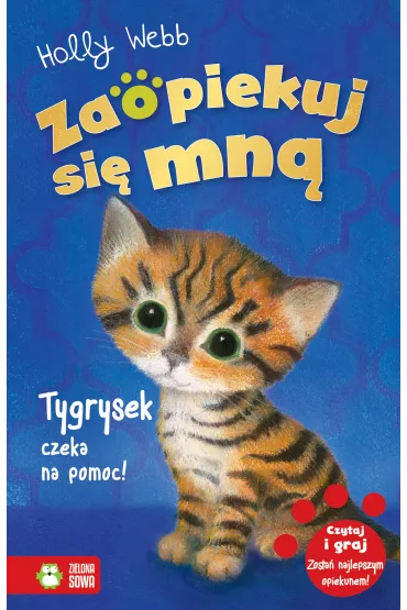 Tygrysek czeka na pomoc! Zaopiekuj si� mn� - Holly Webb