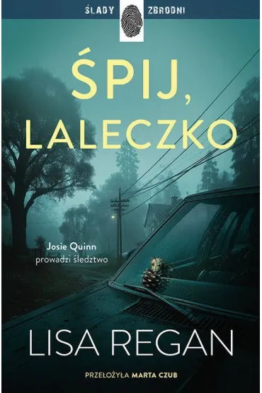 �pij, laleczko. Josie Quinn. Tom 11 - Lisa Regan