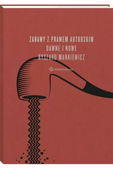 Zabawy z prawem autorskim dawne i nowe - Ryszard Markiewicz