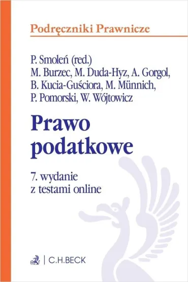 Prawo podatkowe z testami online - Andrzej Gorgol, Beata Kucia-Gu�ciora, Marcin Burzec, Pawe� Smole�, Piotr Pomorski, Wanda W�jtowicz, Michalina  Duda-Hyz, Monika M�nnich