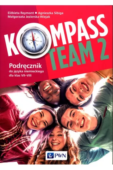 Kompass Team 2. Podr�cznik do j�zyka niemieckiego dla klas 7-8 szko�y podstawowej - Agnieszka Sibiga, El�bieta Reymont, Ma�gorzata Jezierska-Wiejak