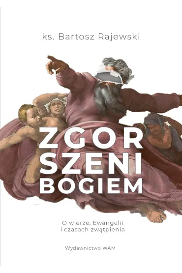 Zgorszeni Bogiem - Bartosz Rajewski