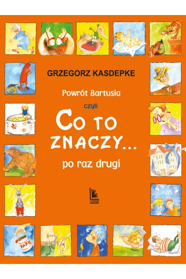 eBook Powr�t Bartusia, czyli Co to znaczy... po raz drugi mobi epub - Grzegorz Kasdepke