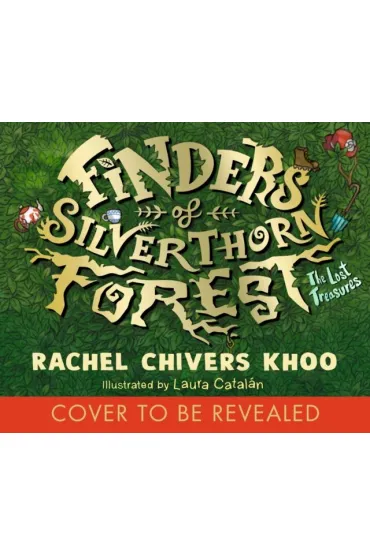 Finders of Silverthorn Forest: The Lost Treasures - Laura  Catalan, Rachel  Chivers Khoo