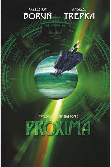 Trylogia mi�dzygwiezdna T.2 Proxima - Andrzej Trepka, Krzysztof Boru�