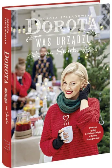 Dorota was urz�dzi na �wi�ta - Dorota Szel�gowska