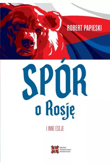 Sp�r o Rosj� i inne eseje - Robert  Papieski
