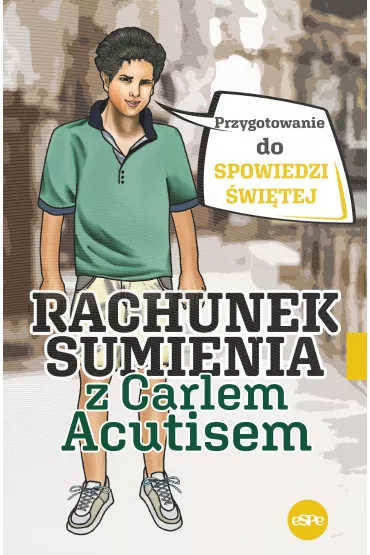 Rachunek sumienia z Carlem Acutisem. Przygotowanie do spowiedzi �wi�tej - Magdalena  K�dzierska-Zaporowska