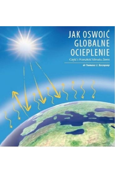 Jak oswoić globalne ocieplenie Cz. 1 Przeszłość klimatu Ziemi / Jogo