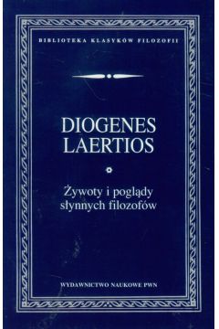 �ywoty i pogl�dy s�ynnych filozof�w - Diogenes Laertios