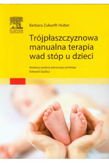 Tr�jp�aszczyznowa manualna terapia wad st�p u dzieci - Barbara Zukunft-Huber