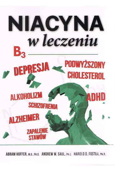 Niacyna (B3) w leczeniu - Abram Hoffer, Foster D Harold, Andrew William Saul