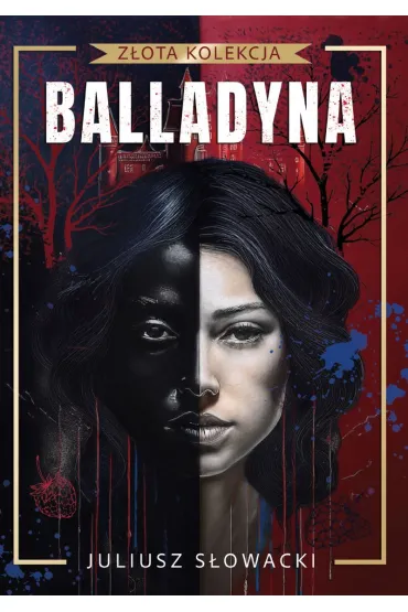 Balladyna (Z�ota kolekcja) - Juliusz S�owacki