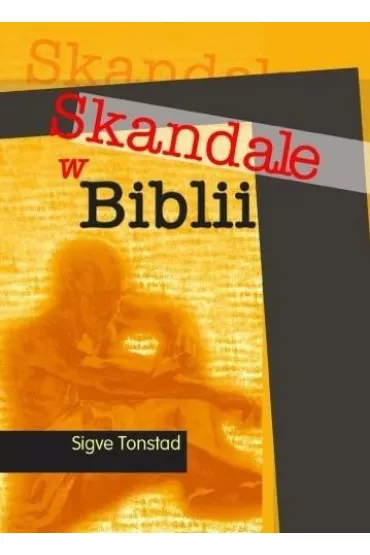 Skandale w Biblii - Sigve Tonstad