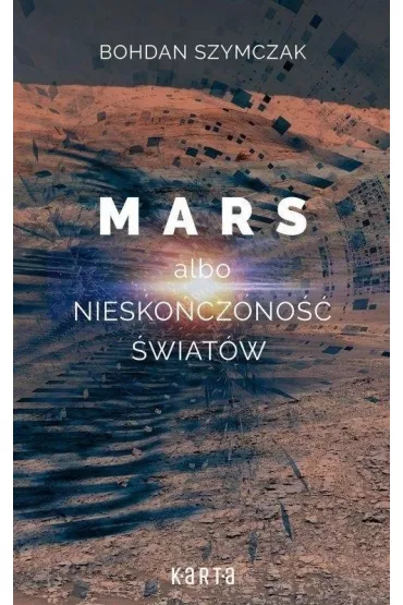Mars albo niesko�czono�� �wiat�w - Bohdan  Szymczak