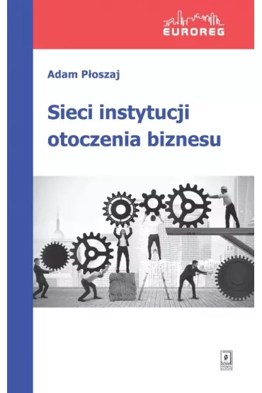 Sieci instytucji otoczenia biznesu - Adam P�oszaj